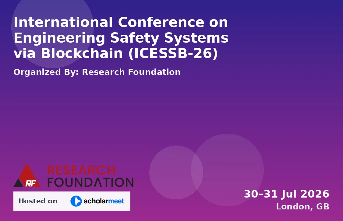 International Conference on Engineering Safety Systems via Blockchain (ICESSB-26)