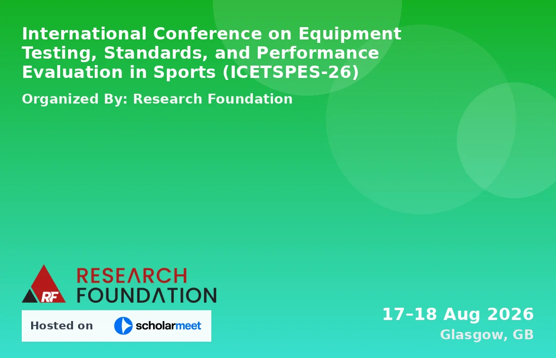 International Conference on Equipment Testing, Standards, and Performance Evaluation in Sports (ICETSPES-26)