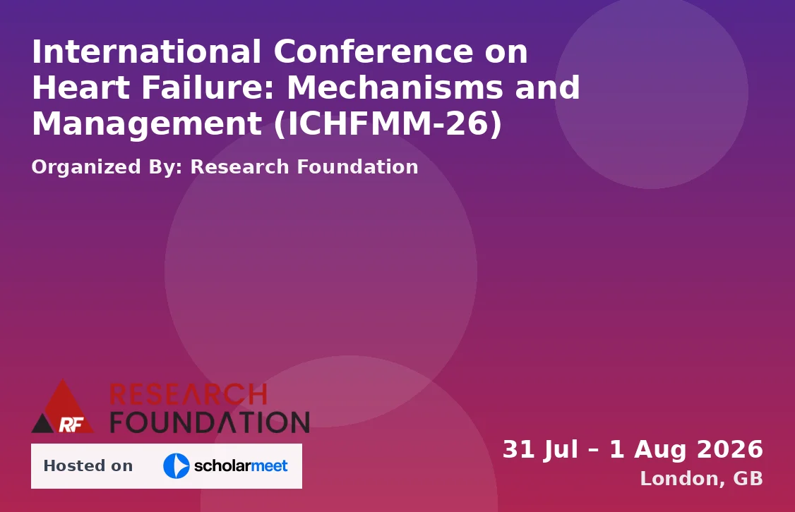 International Conference on Heart Failure: Mechanisms and Management (ICHFMM-26)