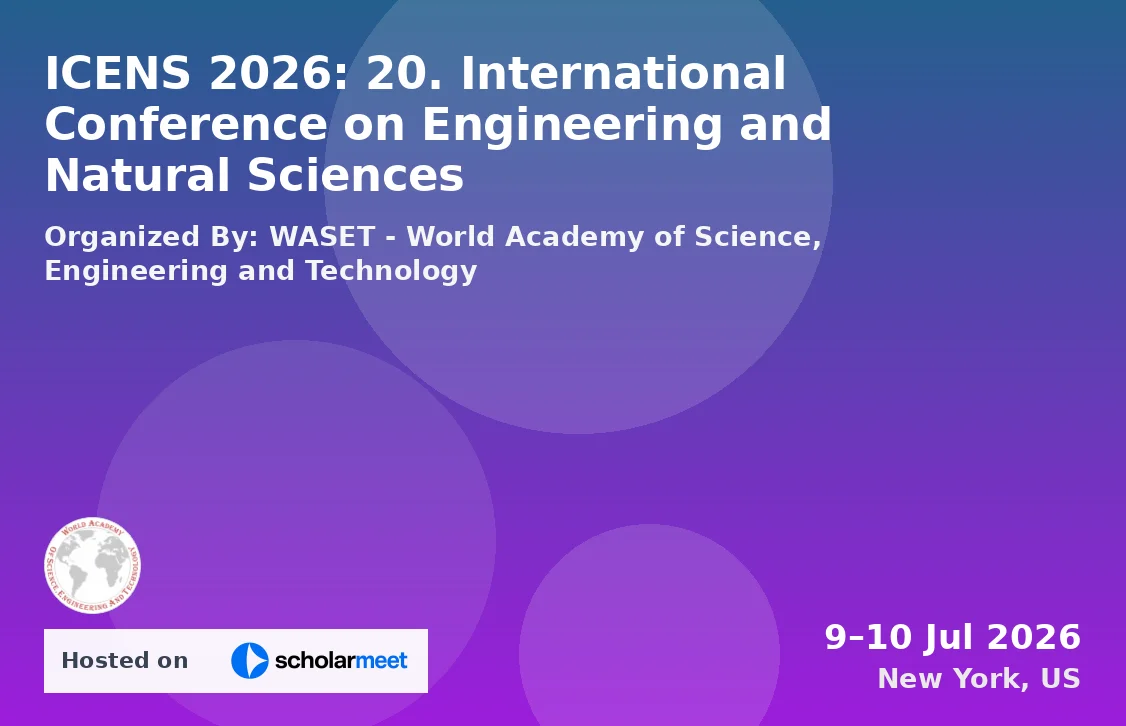 ICENS 2026: 20. International Conference on Engineering and Natural Sciences