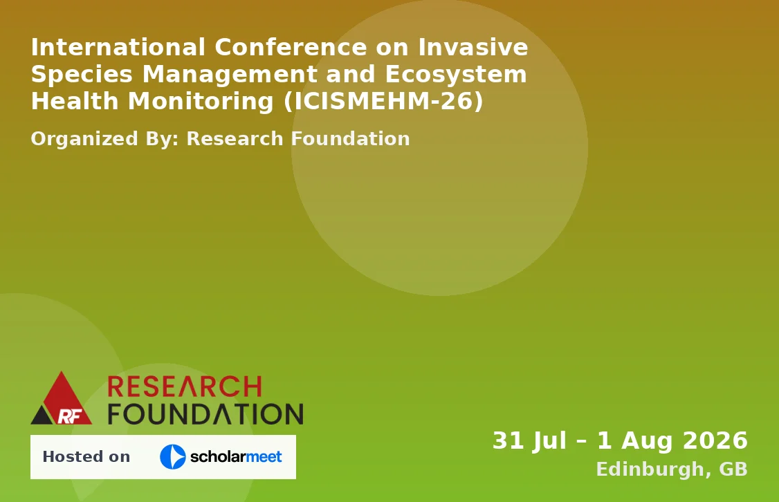 International Conference on Invasive Species Management and Ecosystem Health Monitoring (ICISMEHM-26)