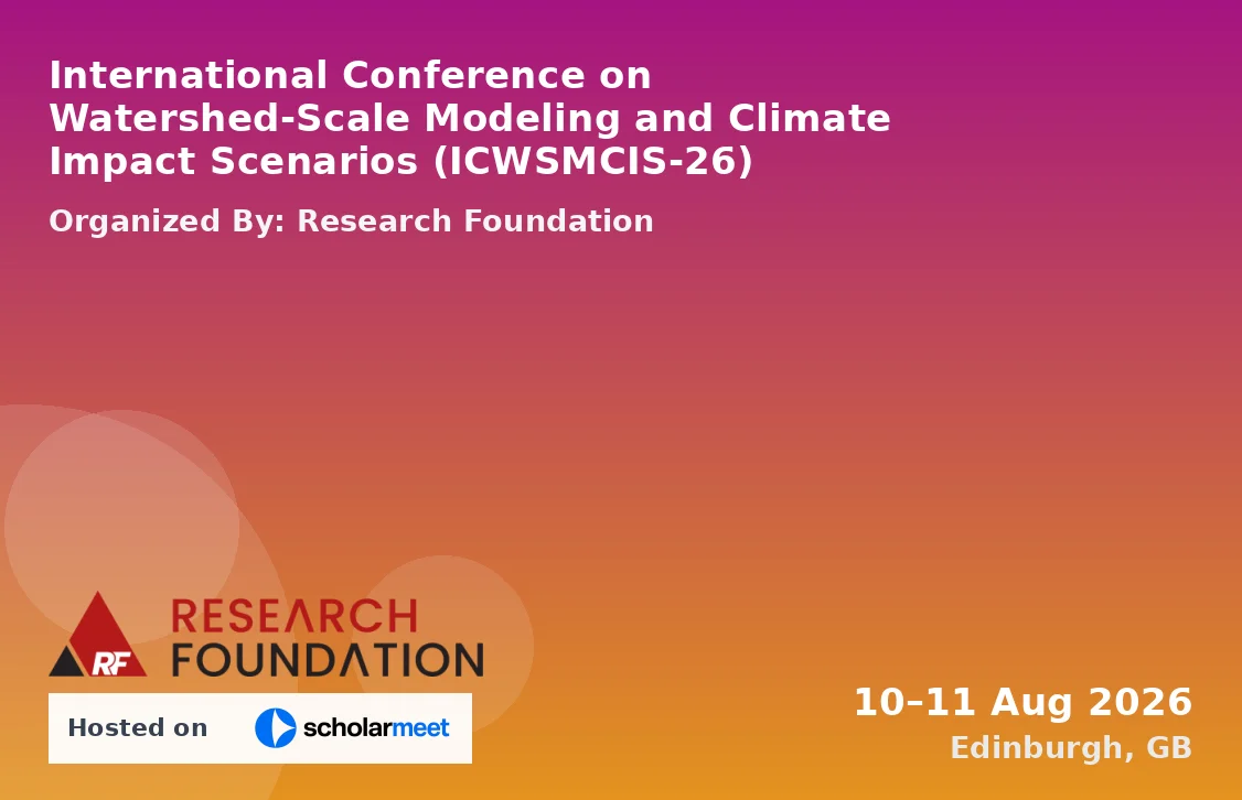International Conference on Watershed-Scale Modeling and Climate Impact Scenarios (ICWSMCIS-26)