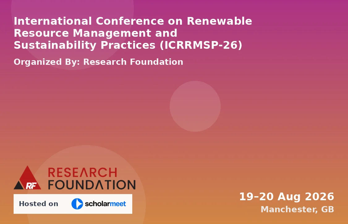 International Conference on Renewable Resource Management and Sustainability Practices (ICRRMSP-26)