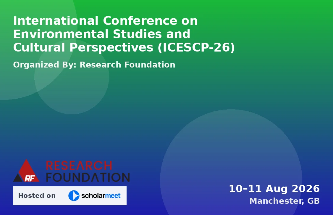 International Conference on Environmental Studies and Cultural Perspectives (ICESCP-26)