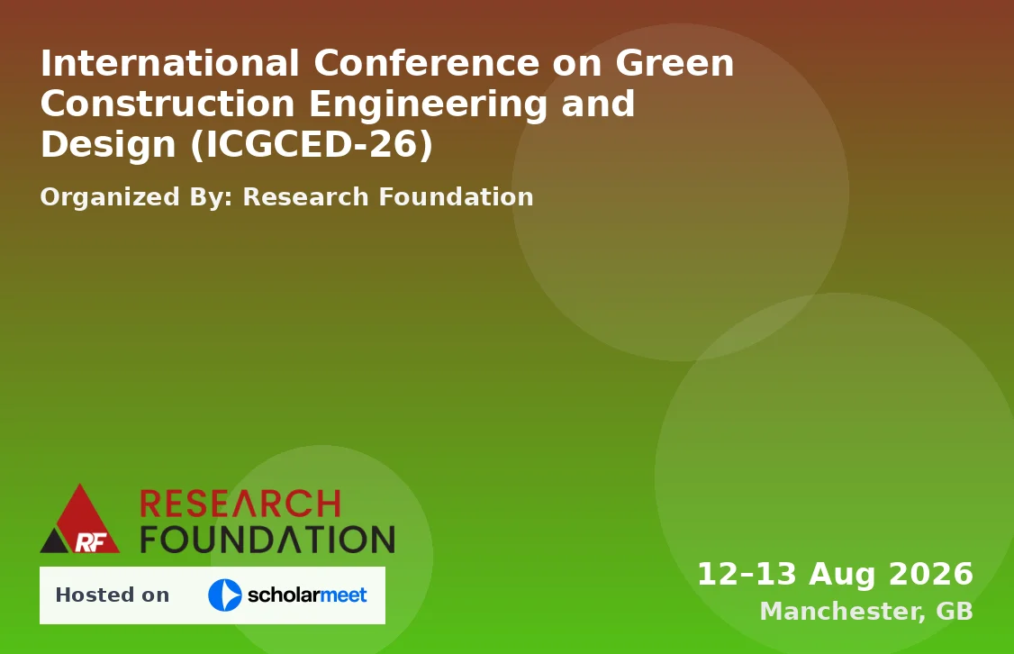 International Conference on Green Construction Engineering and Design (ICGCED-26)