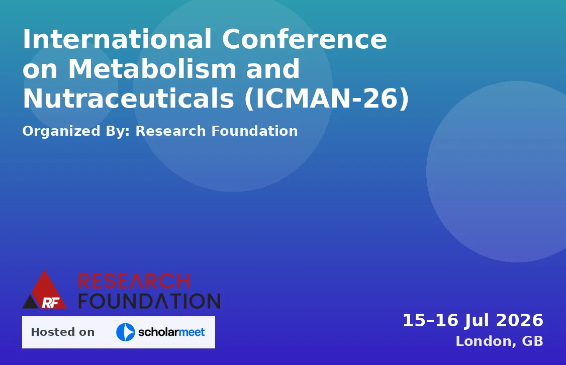 International Conference on Metabolism and Nutraceuticals (ICMAN-26)