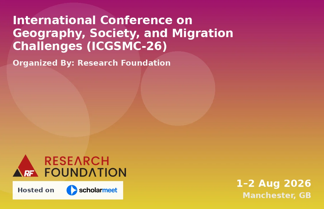 International Conference on Geography, Society, and Migration Challenges (ICGSMC-26)