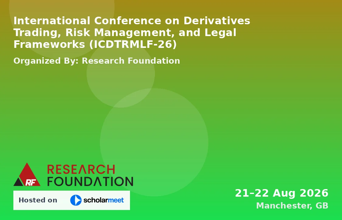 International Conference on Derivatives Trading, Risk Management, and Legal Frameworks (ICDTRMLF-26)