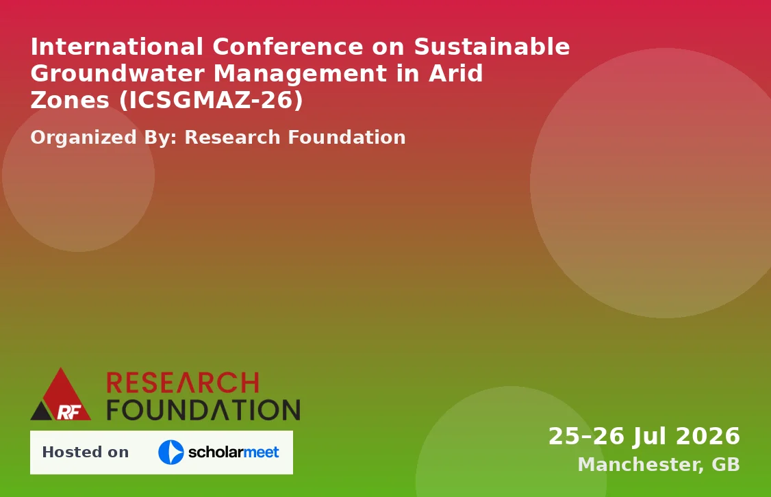 International Conference on Sustainable Groundwater Management in Arid Zones (ICSGMAZ-26)