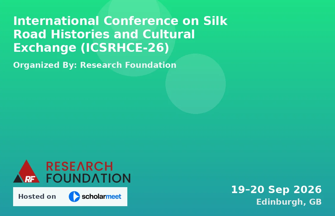 International Conference on Silk Road Histories and Cultural Exchange (ICSRHCE-26)