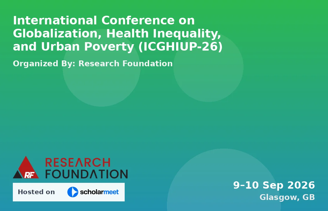 International Conference on Globalization, Health Inequality, and Urban Poverty (ICGHIUP-26)