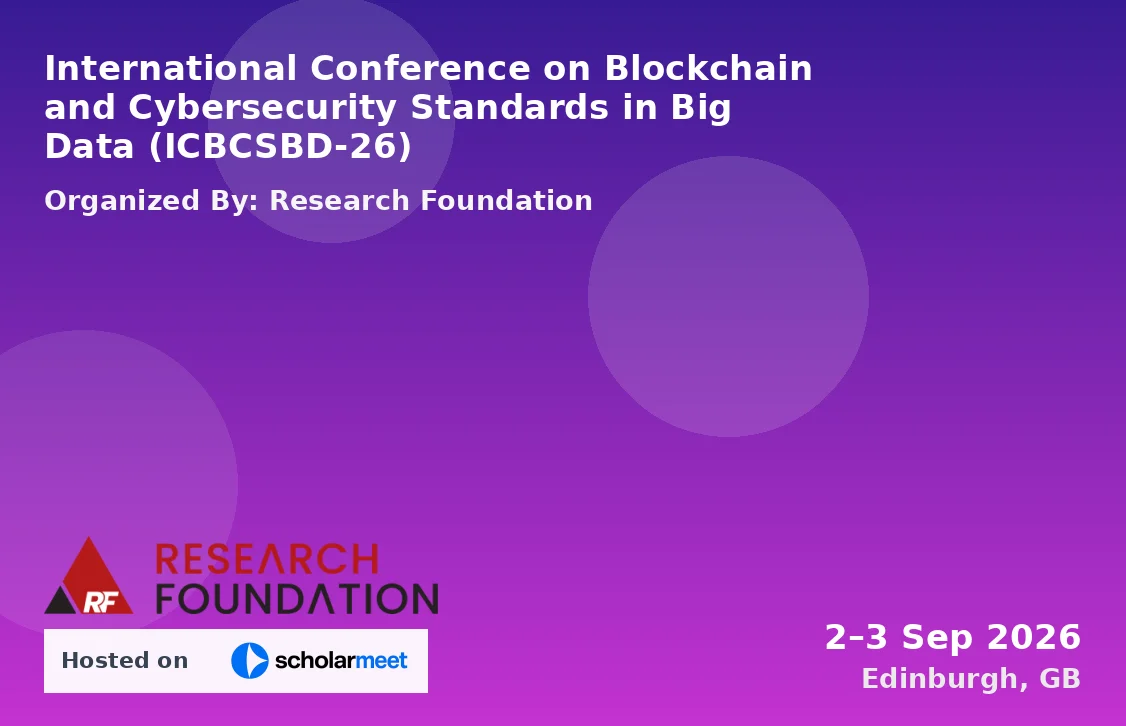 International Conference on Blockchain and Cybersecurity Standards in Big Data (ICBCSBD-26)