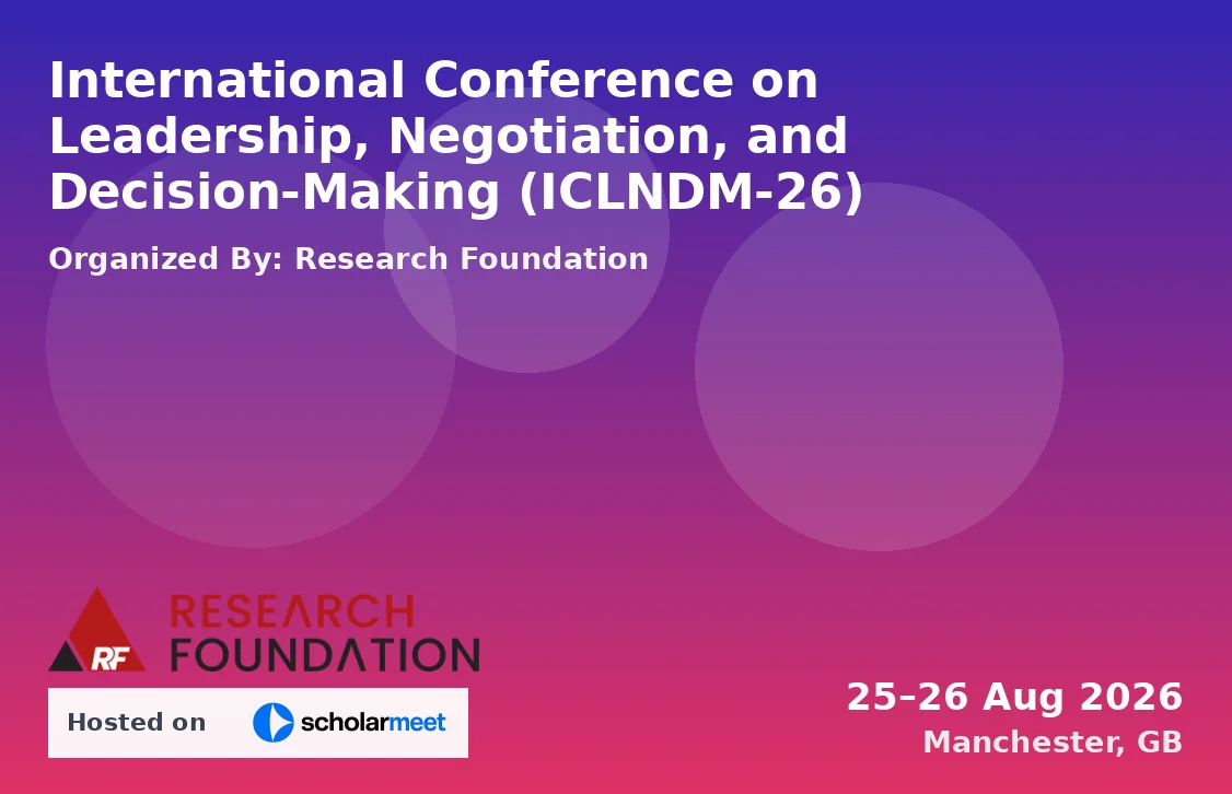 International Conference on Leadership, Negotiation, and Decision-Making (ICLNDM-26)