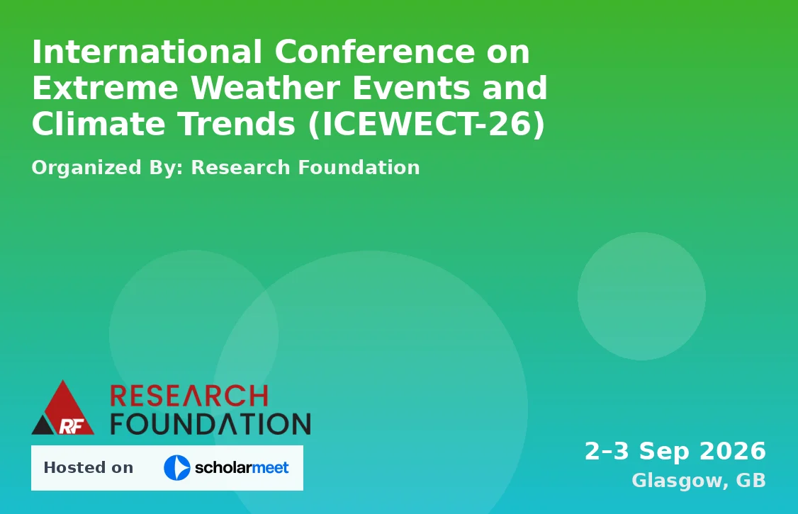 International Conference on Extreme Weather Events and Climate Trends (ICEWECT-26)