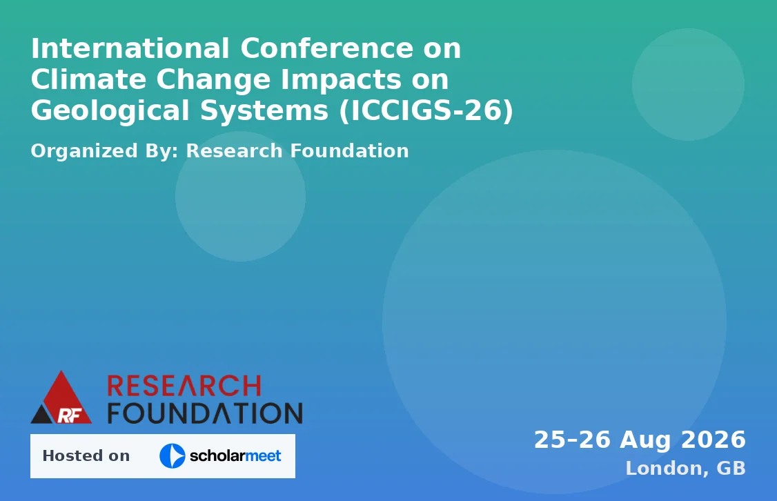 International Conference on Climate Change Impacts on Geological Systems (ICCIGS-26)