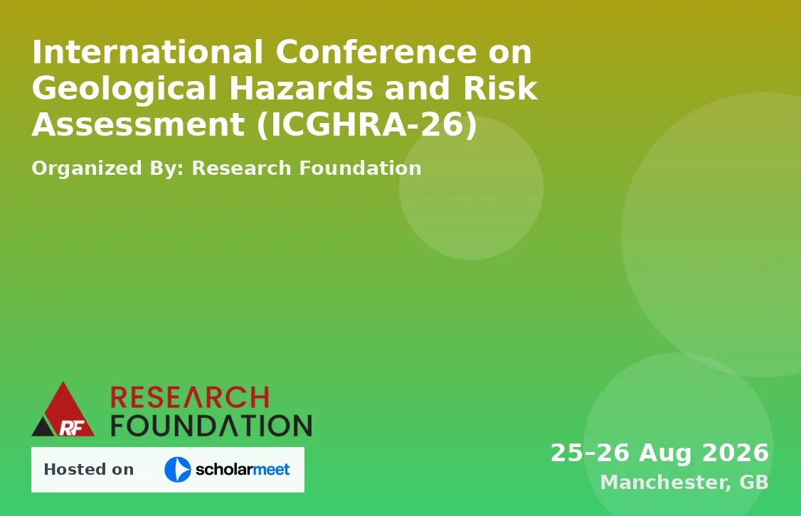International Conference on Geological Hazards and Risk Assessment (ICGHRA-26)