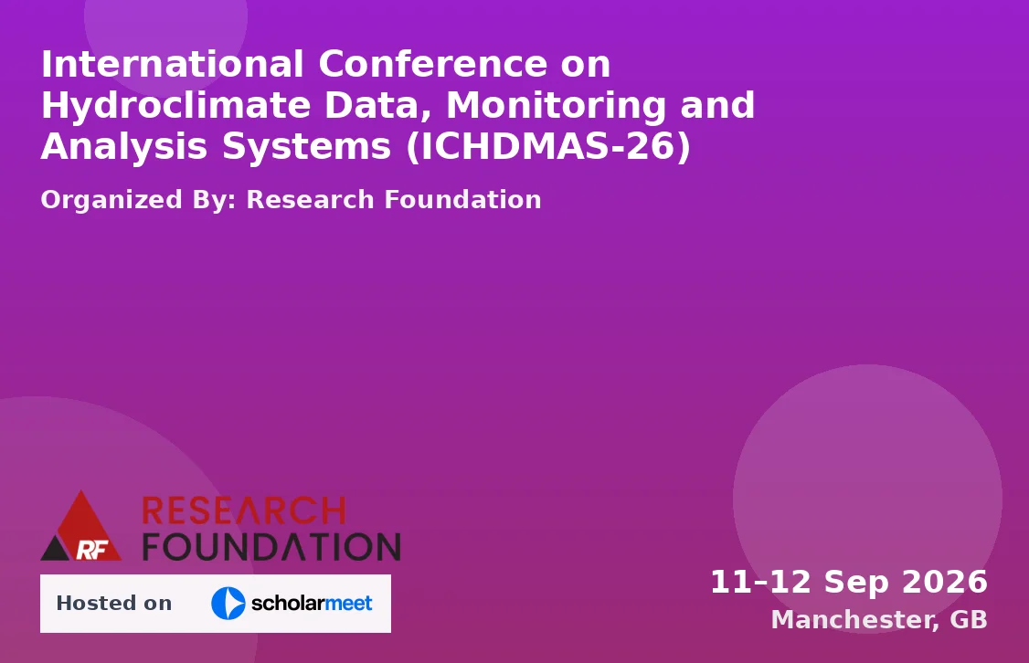 International Conference on Hydroclimate Data, Monitoring and Analysis Systems (ICHDMAS-26)