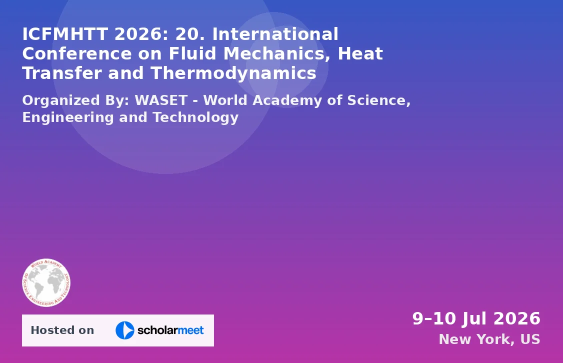 ICFMHTT 2026: 20. International Conference on Fluid Mechanics, Heat Transfer and Thermodynamics