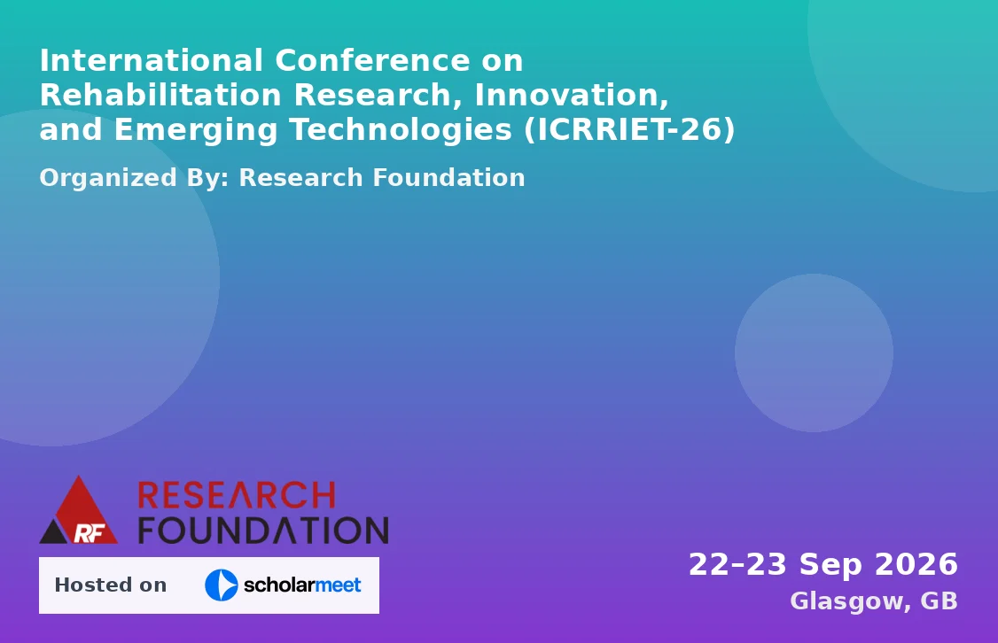 International Conference on Rehabilitation Research, Innovation, and Emerging Technologies (ICRRIET-26)