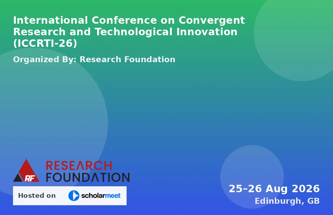 International Conference on Convergent Research and Technological Innovation (ICCRTI-26)