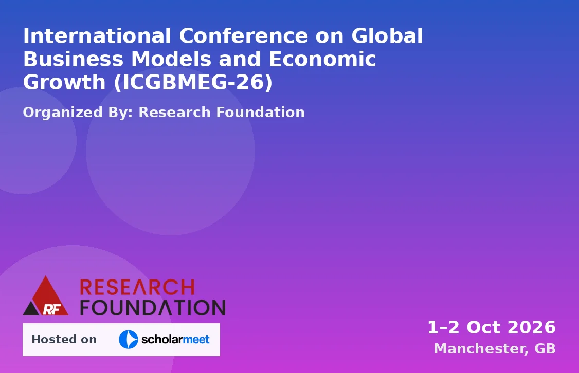 International Conference on Global Business Models and Economic Growth (ICGBMEG-26)
