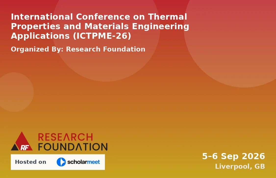 International Conference on Thermal Properties and Materials Engineering Applications (ICTPME-26)
