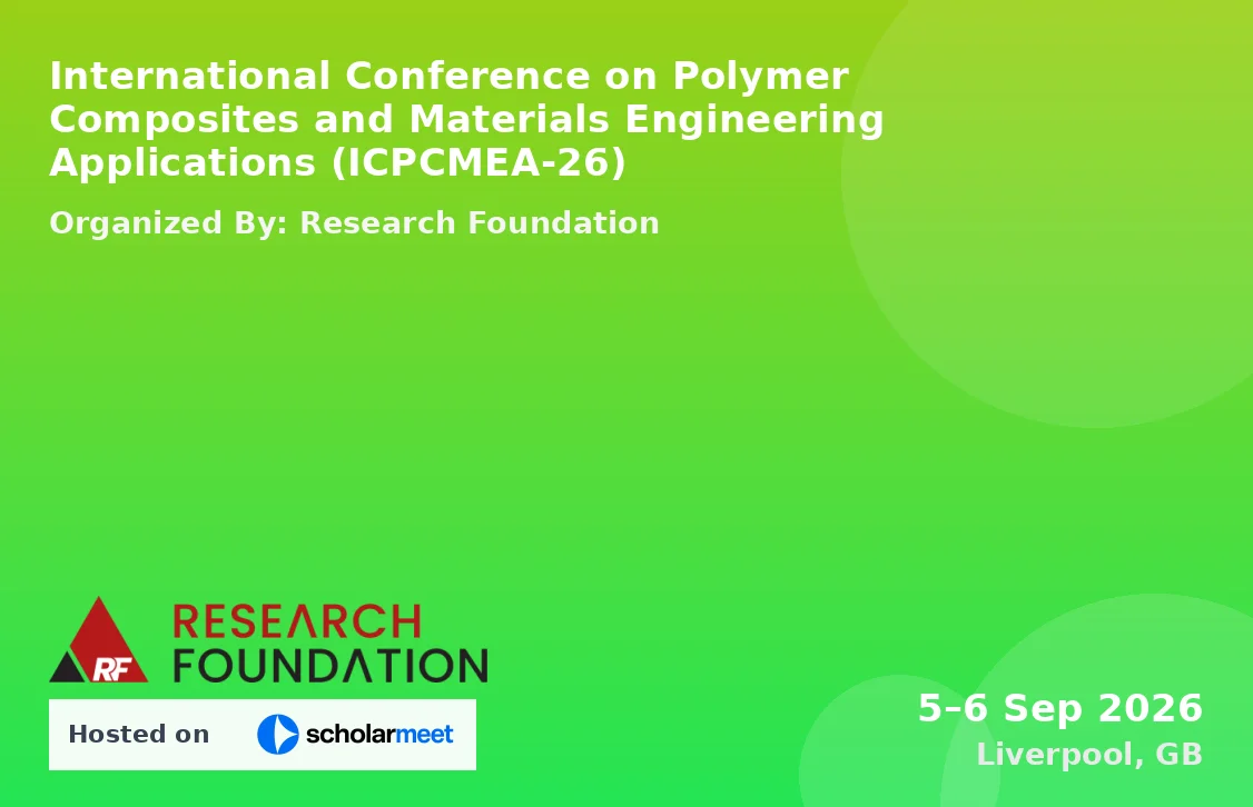 International Conference on Polymer Composites and Materials Engineering Applications (ICPCMEA-26)