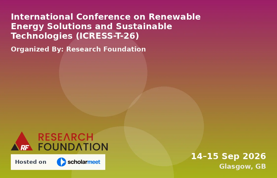 International Conference on Renewable Energy Solutions and Sustainable Technologies (ICRESS-T-26)