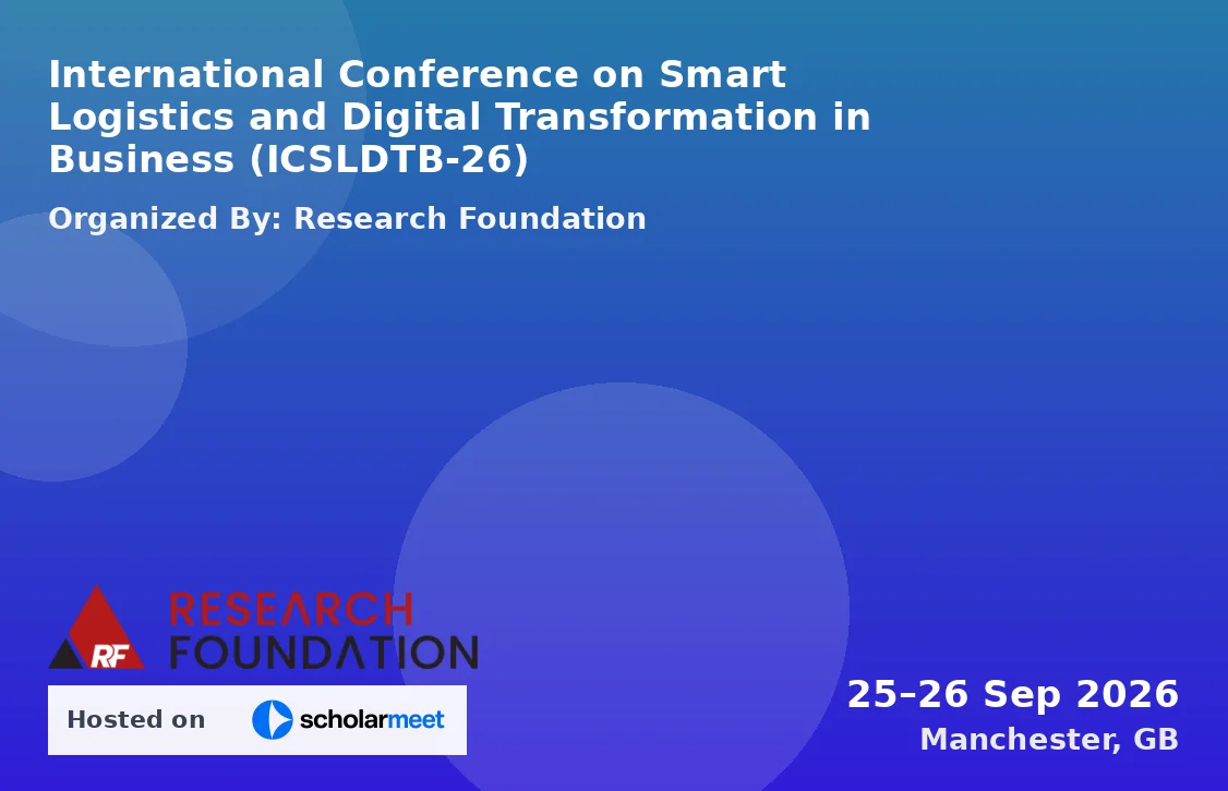 International Conference on Smart Logistics and Digital Transformation in Business (ICSLDTB-26)