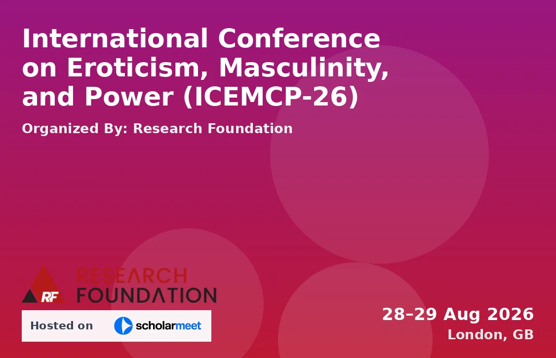 International Conference on Eroticism, Masculinity, and Power (ICEMCP-26)