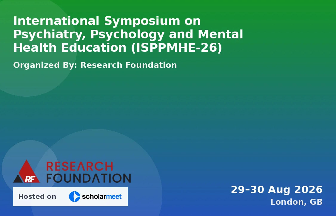International Symposium on Psychiatry, Psychology and Mental Health Education (ISPPMHE-26)