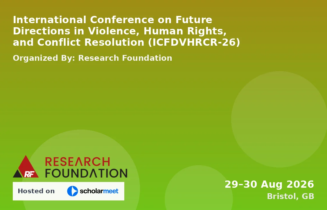 International Conference on Future Directions in Violence, Human Rights, and Conflict Resolution (ICFDVHRCR-26)