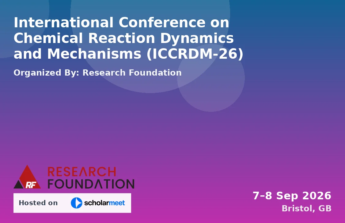 International Conference on Chemical Reaction Dynamics and Mechanisms (ICCRDM-26)