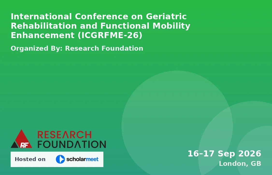 International Conference on Geriatric Rehabilitation and Functional Mobility Enhancement (ICGRFME-26)