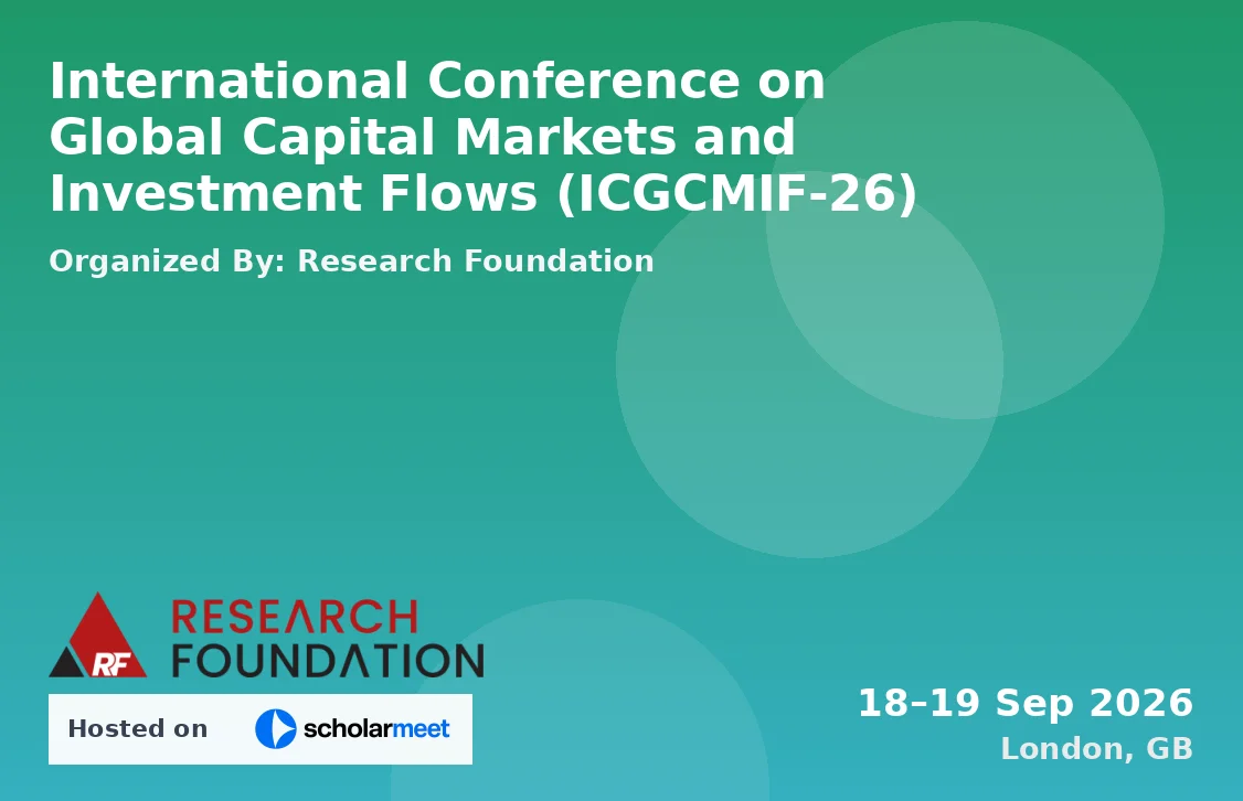 International Conference on Global Capital Markets and Investment Flows (ICGCMIF-26)