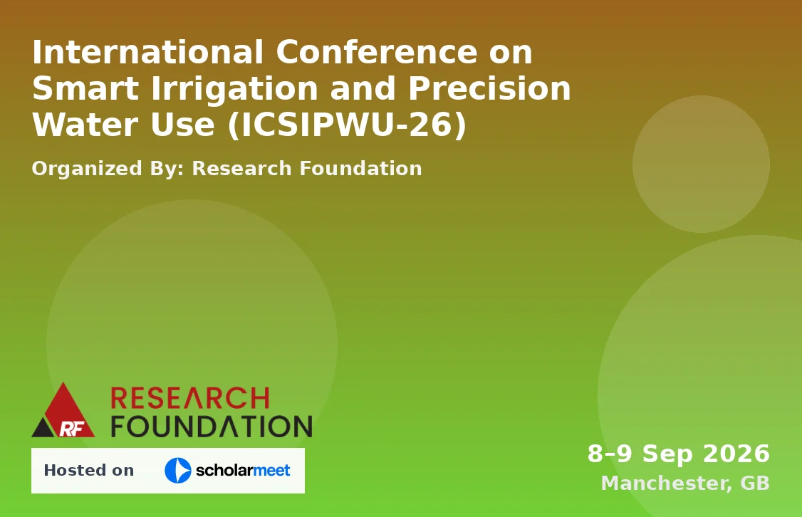International Conference on Smart Irrigation and Precision Water Use (ICSIPWU-26)