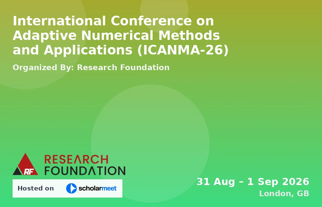 International Conference on Adaptive Numerical Methods and Applications (ICANMA-26)