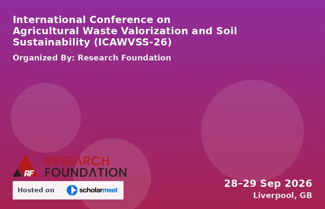 International Conference on Agricultural Waste Valorization and Soil Sustainability (ICAWVSS-26)