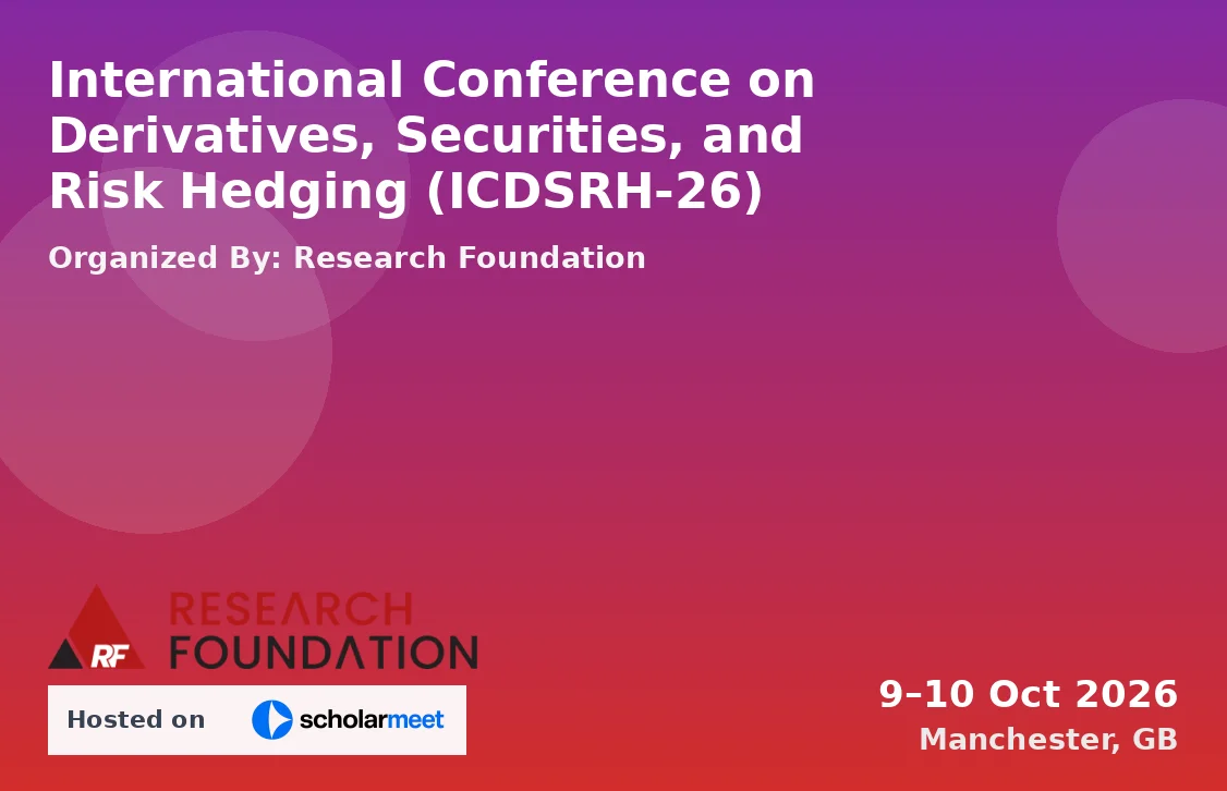 International Conference on Derivatives, Securities, and Risk Hedging (ICDSRH-26)