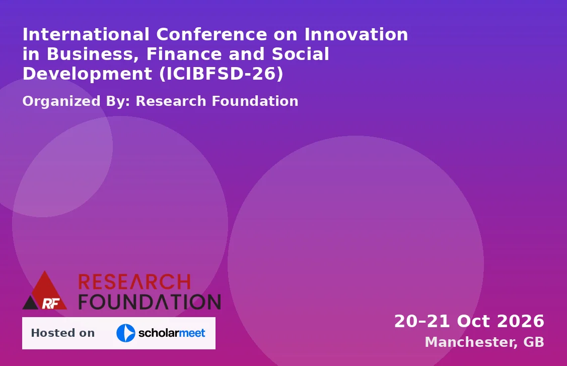 International Conference on Innovation in Business, Finance and Social Development (ICIBFSD-26)