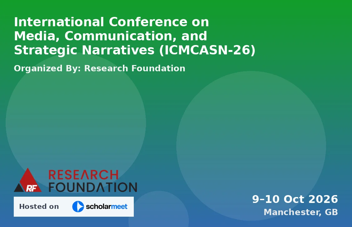 International Conference on Media, Communication, and Strategic Narratives (ICMCASN-26)