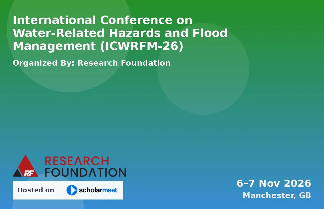 International Conference on Water-Related Hazards and Flood Management (ICWRFM-26)