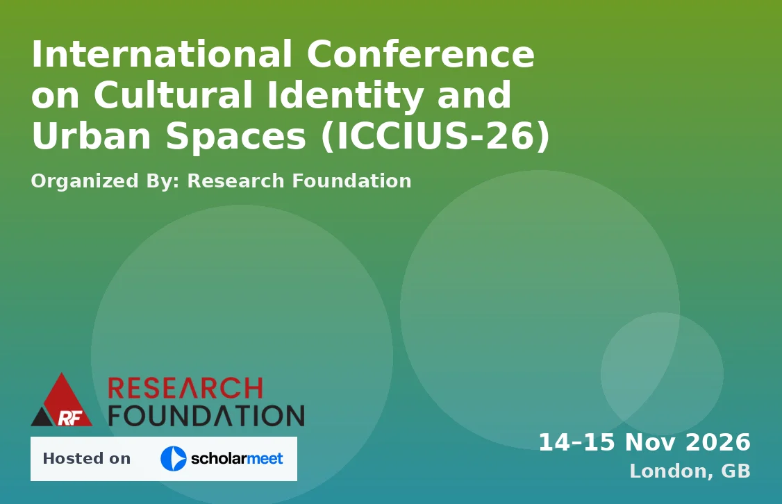 International Conference on Cultural Identity and Urban Spaces (ICCIUS-26)