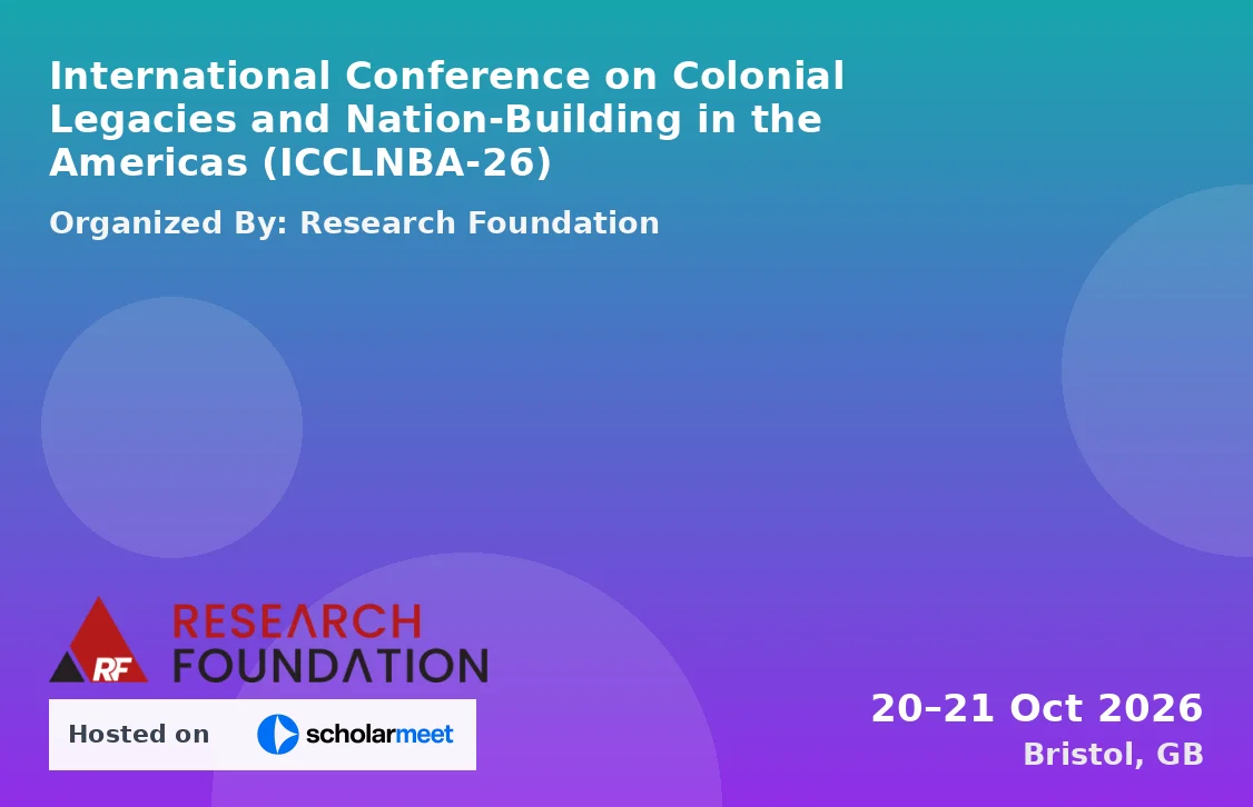International Conference on Colonial Legacies and Nation-Building in the Americas (ICCLNBA-26)
