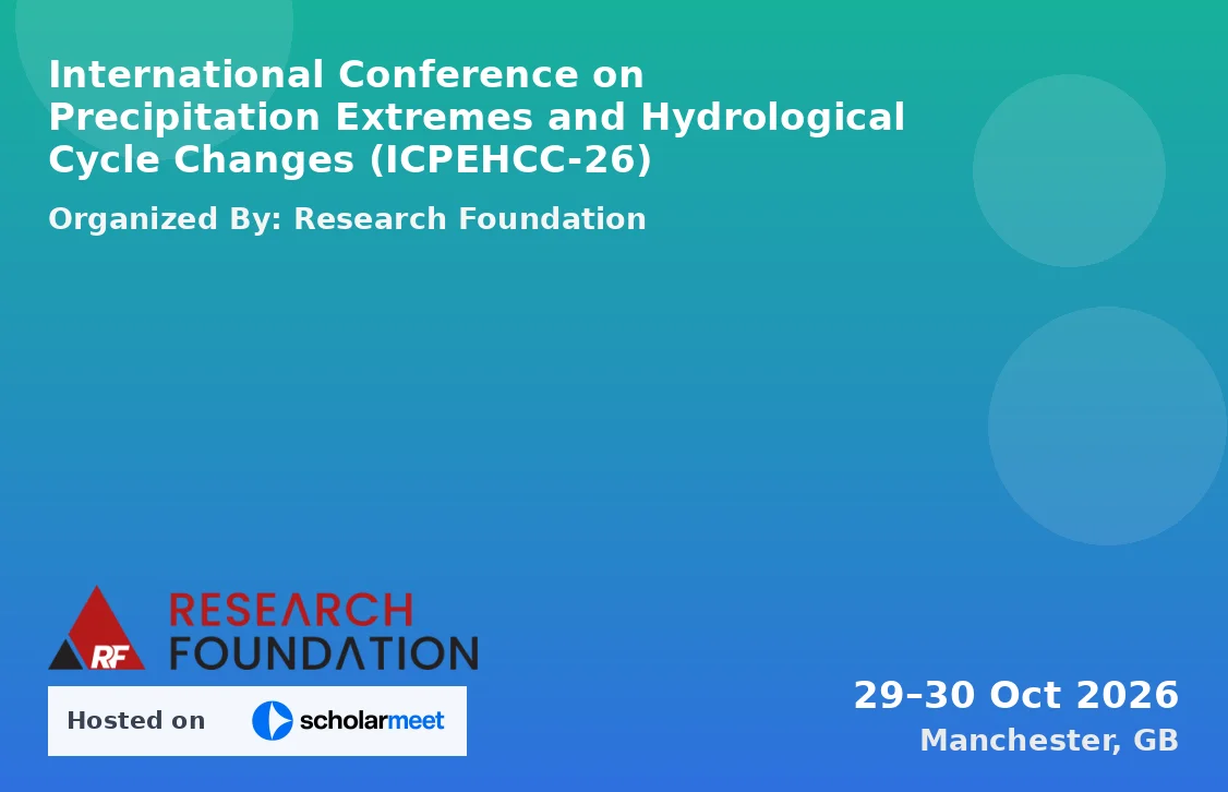 International Conference on Precipitation Extremes and Hydrological Cycle Changes (ICPEHCC-26)