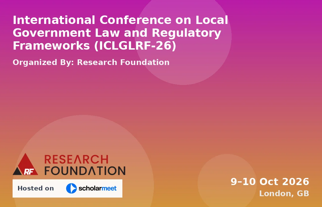 International Conference on Local Government Law and Regulatory Frameworks (ICLGLRF-26)