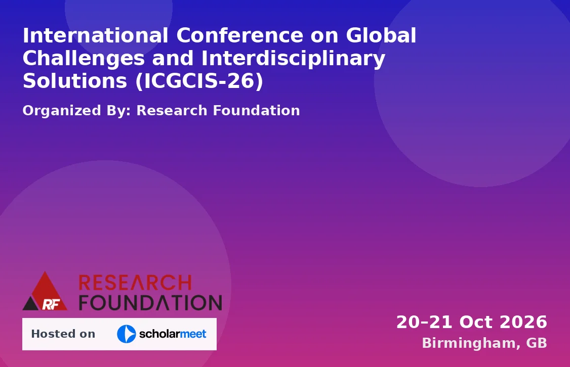 International Conference on Global Challenges and Interdisciplinary Solutions (ICGCIS-26)