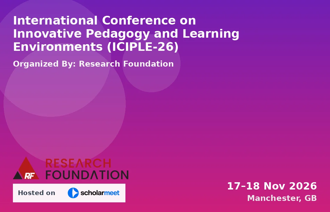 International Conference on Innovative Pedagogy and Learning Environments (ICIPLE-26)