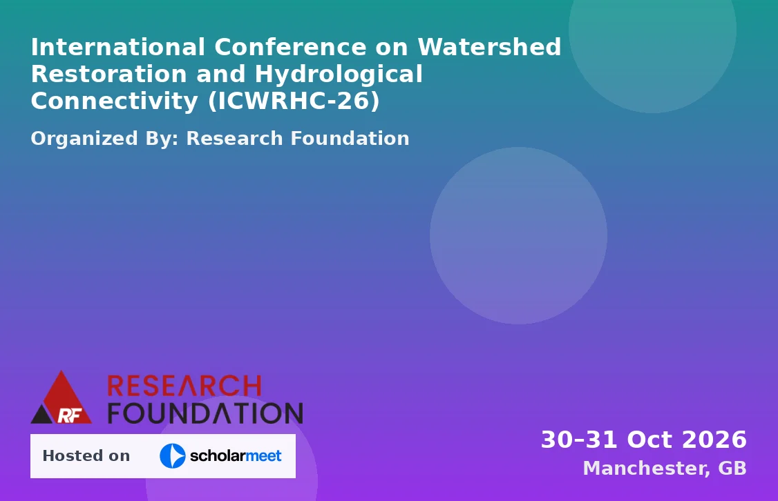 International Conference on Watershed Restoration and Hydrological Connectivity (ICWRHC-26)