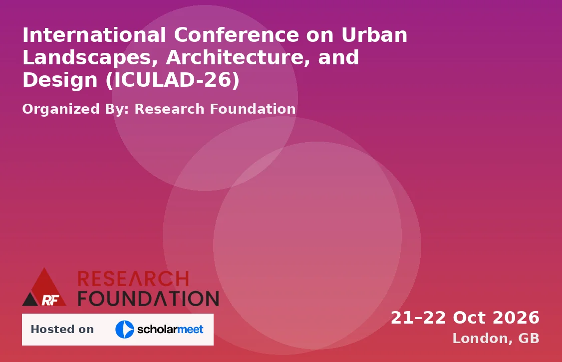 International Conference on Urban Landscapes, Architecture, and Design (ICULAD-26)
